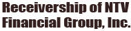 NTV Financial Group, Inc. (Receivership)